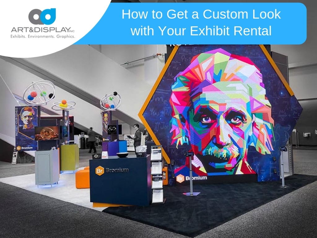How to get a custom look with your exhibit rental