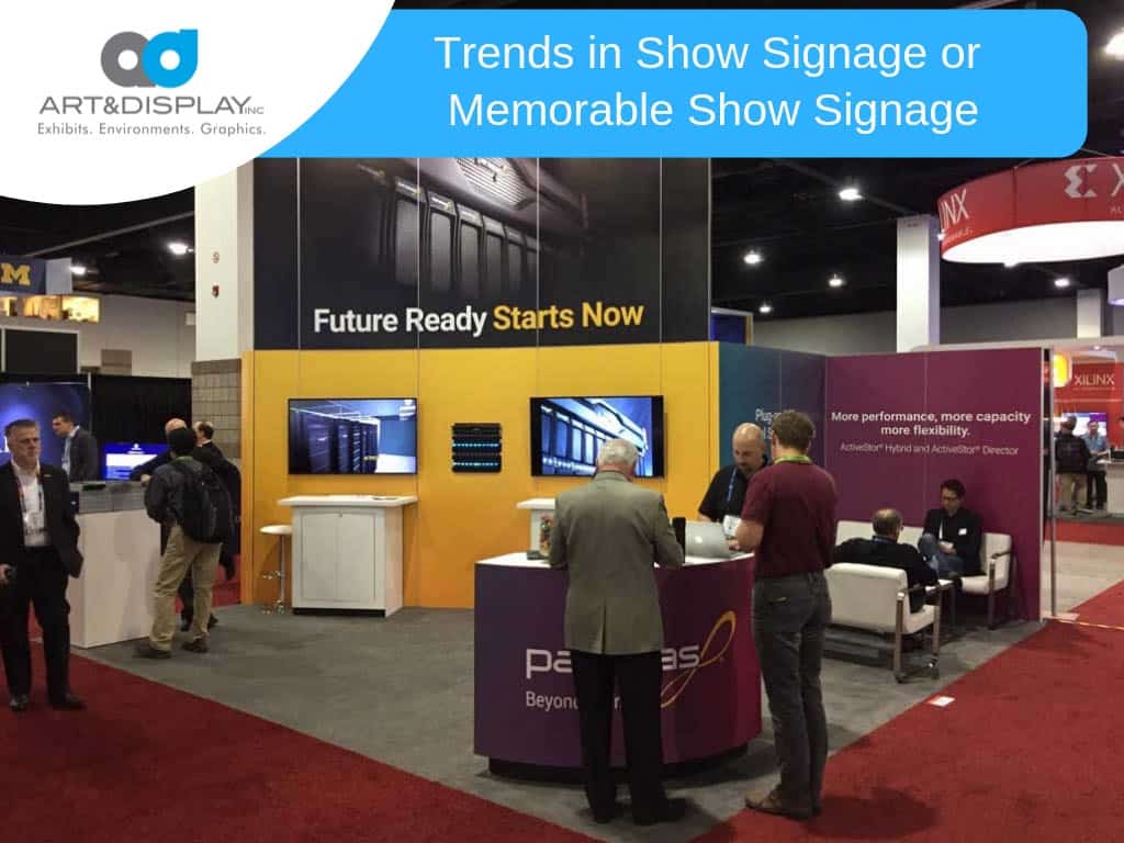 Trends in show signage or memorable show signage