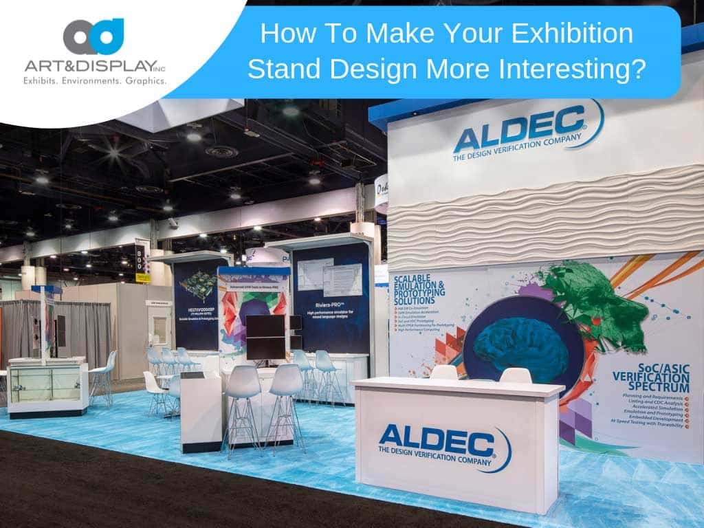 How to make your exhibition stand design more interesting?